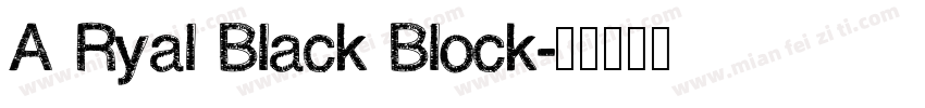 A Ryal Black Block字体转换